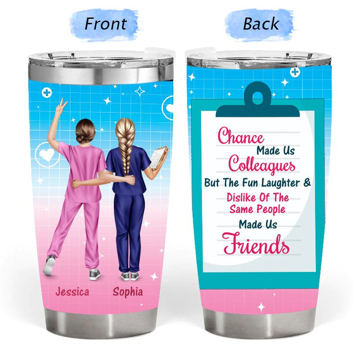Work Made Us Colleagues  - Gift for Nurses  - Personalized Custom Tumbler