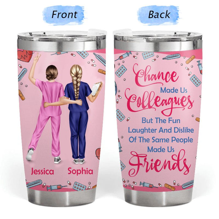 Chance Made Us Colleagues  - Gift for Nurses - Personalized Custom Tumbler