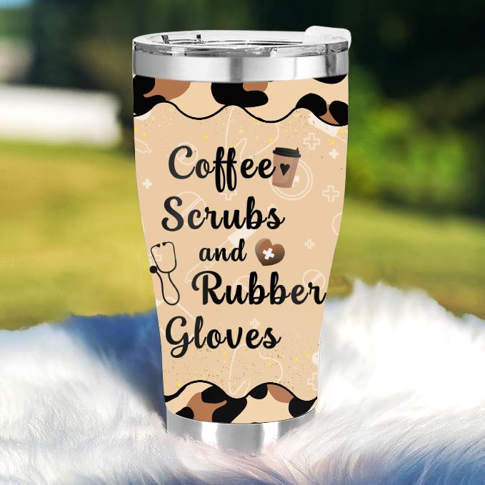 Coffee Scrubs And Rubber Gloves  - Gift for yourself/friends/nurses - Personalized Custom Tumbler
