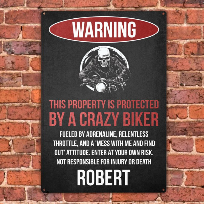 This Property Is Protected By A Crazy Biker - Gift for a Biker  - Personalized Custom Metal Sign