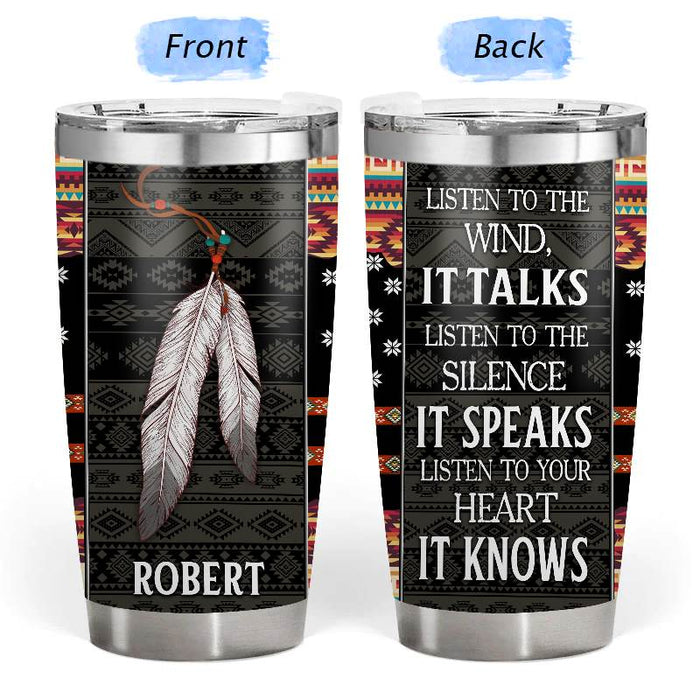 Listen to your heart it knows - Gift for yourself/friends - Personalised Native Custom Tumbler