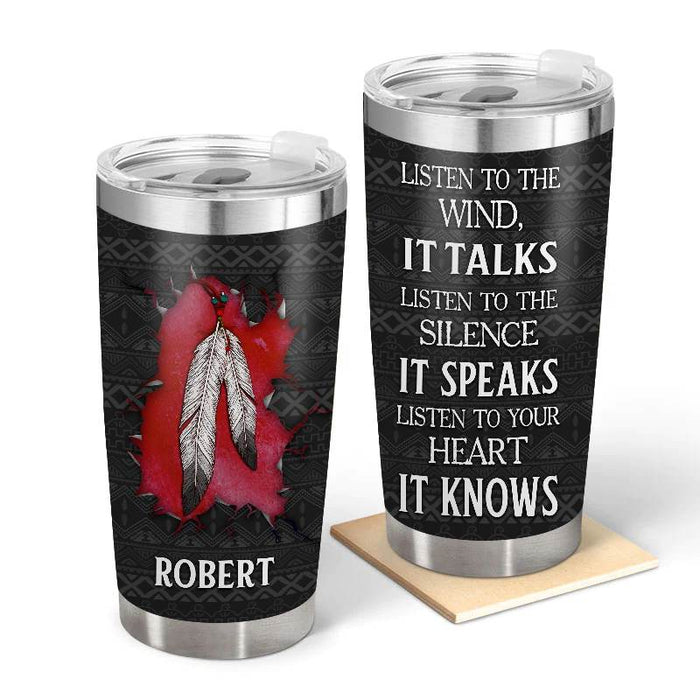 Heart Knows - Gift for yourself/friends - Personalized Native Custom Tumbler