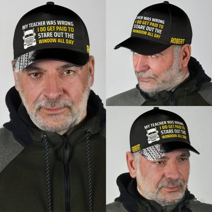 My Teacher Was Wrong - Gift for a Trucker  - Personalized Cap