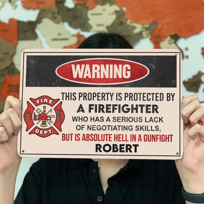 This property Is protected by a Firefighter - Gift for a Firefighter  - Personalized Custom Metal Sign