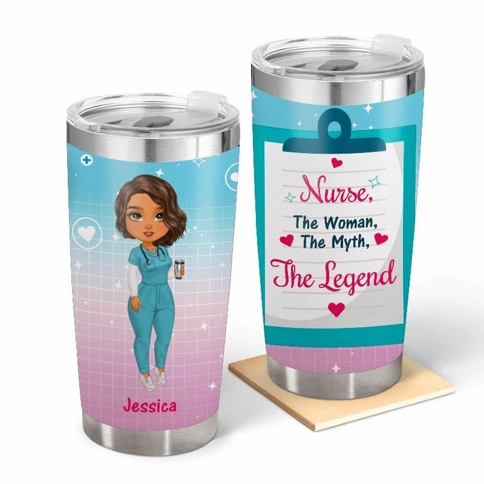 Nurse, The Woman, The Myth, The Legend  - Gift for Nurses - Personalized Custom Tumbler