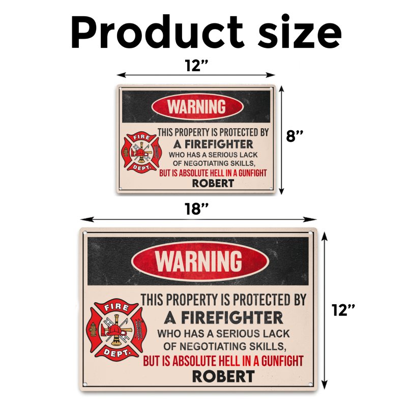This property Is protected by a Firefighter - Gift for a Firefighter  - Personalized Custom Metal Sign