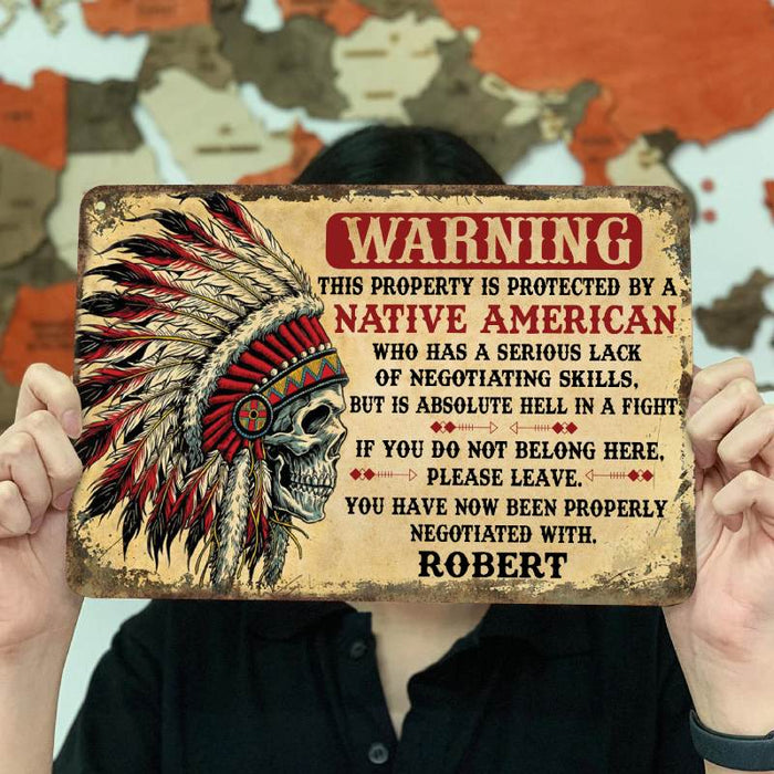 This property is protected by a Native American - Gift for yourself/friends - Personalised Native Custom Metal Sign