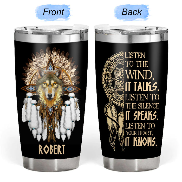 Listen To The Silence - Gift for yourself/friends - Personalized Native Custom Tumbler