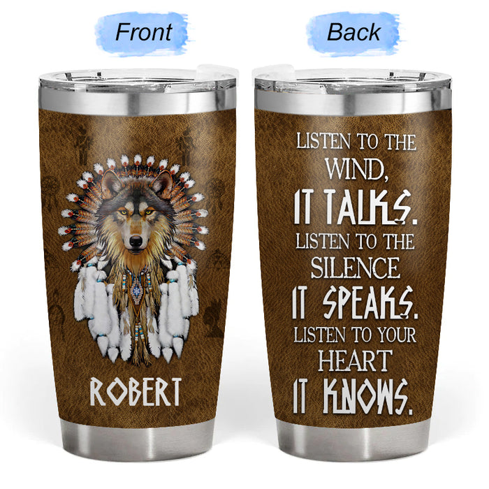 Listen to the wind - Gift for yourself/friends - Personalised Native Custom Tumbler