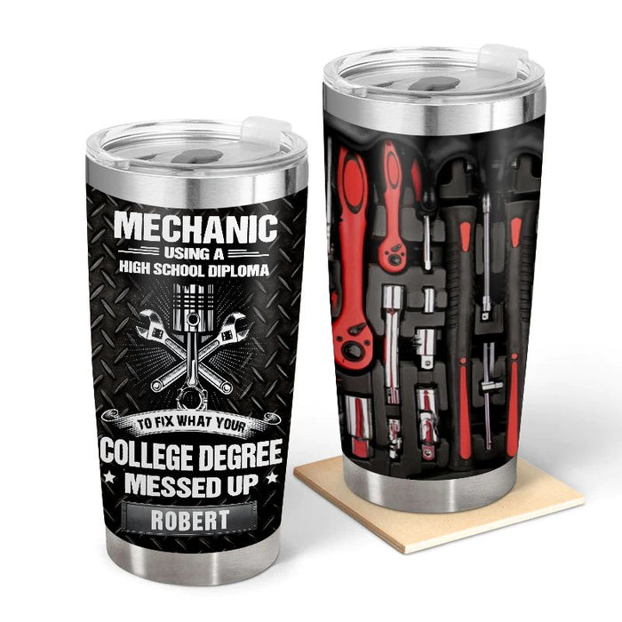 College degree messed up - Gift for a Mechanic - Personalized Custom Tumbler