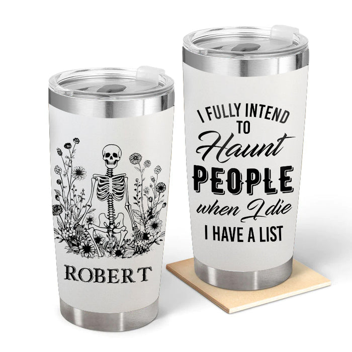 I Have A List- Gift for yourself/friends - Personalized Skull Custom Tumbler