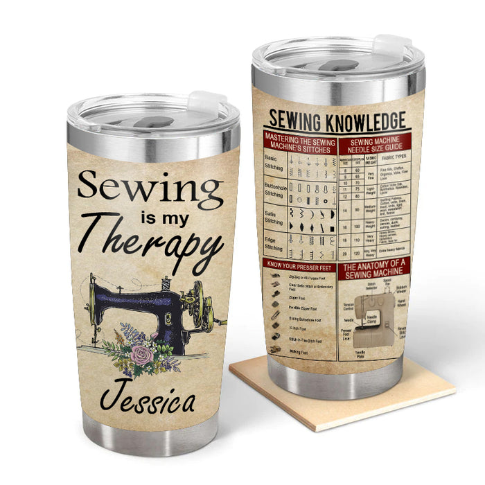 Sewing Is My Therapy - Gift for yourself/friends - Personalized Sewing Custom Tumbler