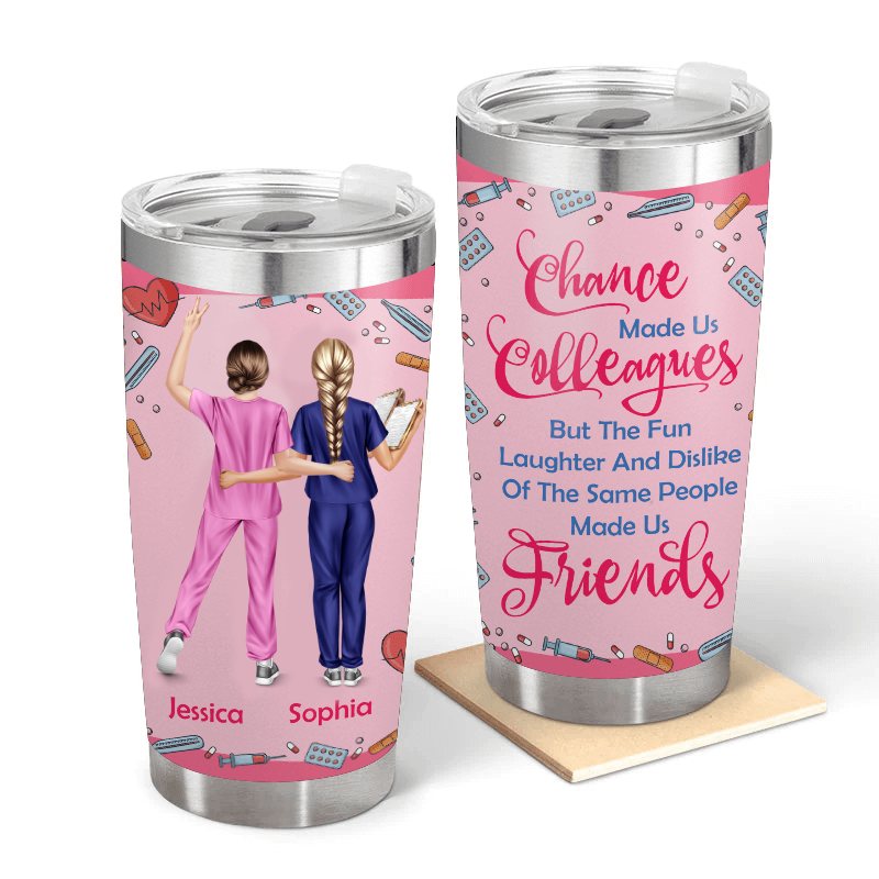 Chance Made Us Colleagues  - Gift for Nurses - Personalized Custom Tumbler