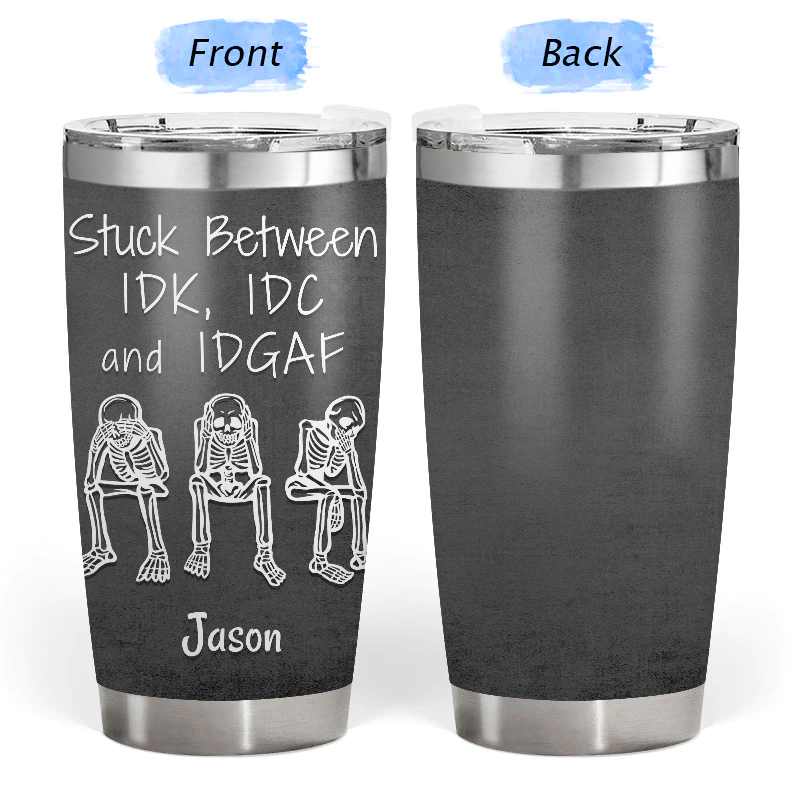 Stuck Beetween - Gift for yourself/friends - Personalised Skull Custom Tumbler