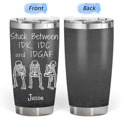 Stuck Beetween - Gift for yourself/friends - Personalised Skull Custom Tumbler
