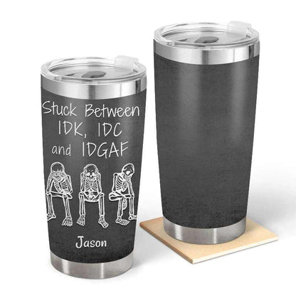 Stuck Beetween - Gift for yourself/friends - Personalised Skull Custom Tumbler