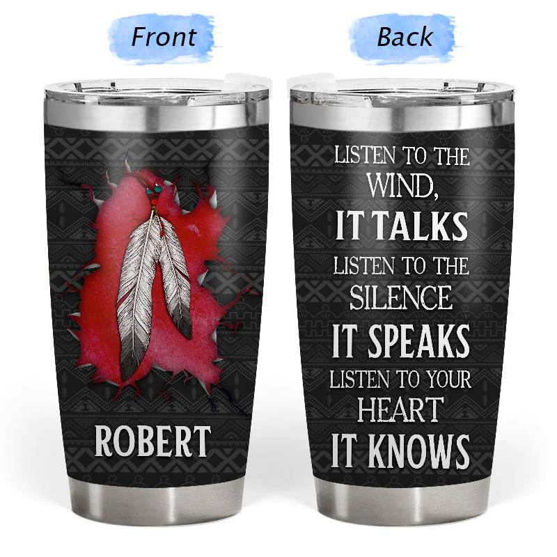 Heart Knows - Gift for yourself/friends - Personalized Native Custom Tumbler