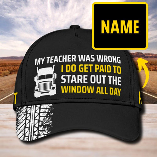My Teacher Was Wrong - Gift for a Trucker  - Personalized Cap