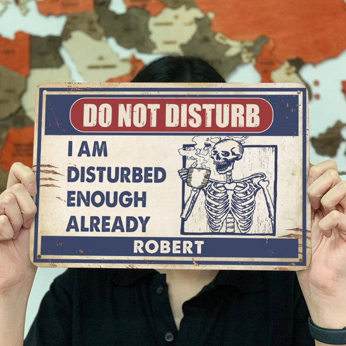 I am disturbed enough already - Gift for yourself/friends - Personalised Skull Custom Metal Sign