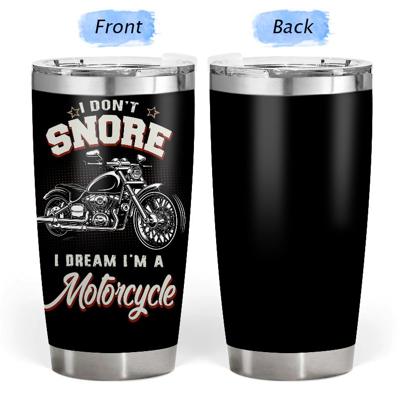 I Don't Snore - Gift for a Biker - Personalized Custom Tumbler