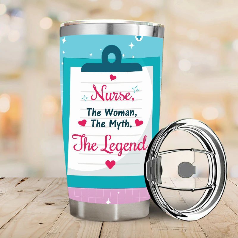 Nurse, The Woman, The Myth, The Legend  - Gift for Nurses - Personalized Custom Tumbler