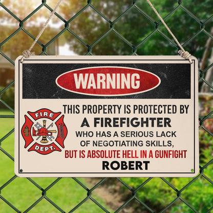 This property Is protected by a Firefighter - Gift for a Firefighter  - Personalized Custom Metal Sign