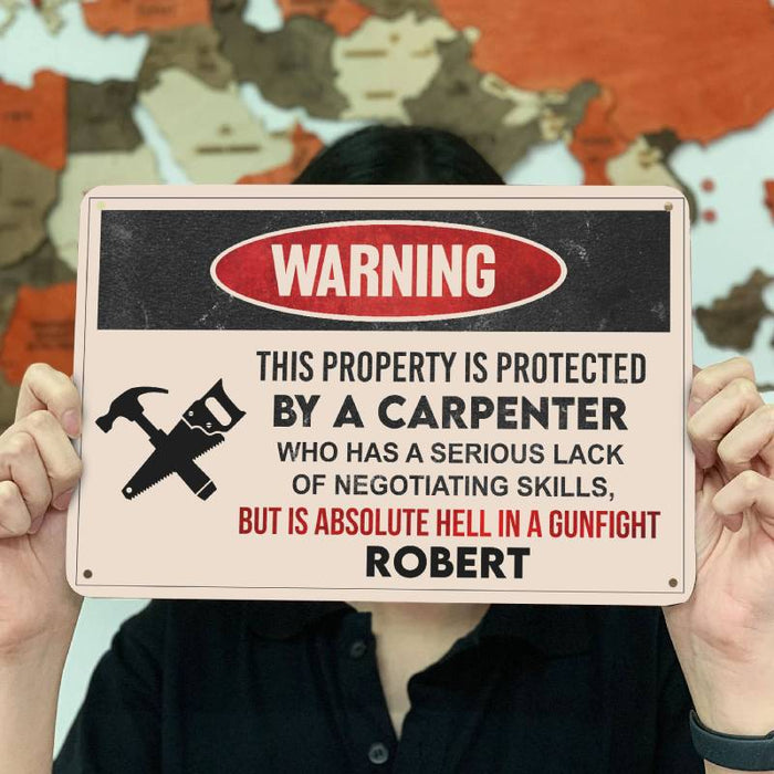 This Property Is Protected By A Carpenter - Gift for a Carpenter - Personalized Custom Metal Sign