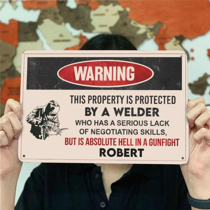 This property is protected by a Welder - Gift for a Welder - Personalised Custom Metal Sign