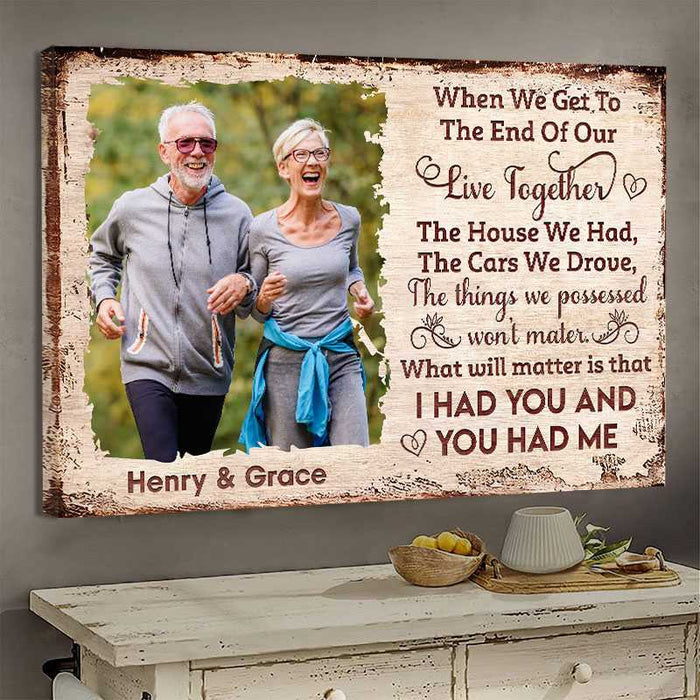 I Had You And You Had Me - Gift for a Couple - Personalized Poster / Framed Poster / Canvas