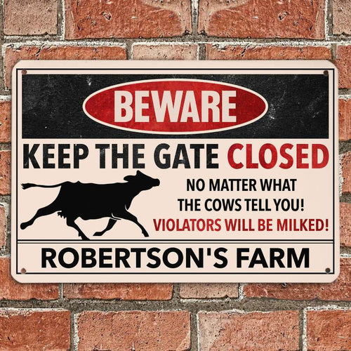 Keep The Gate Closed - Gift for a Farmer - Personalized Custom Metal Sign