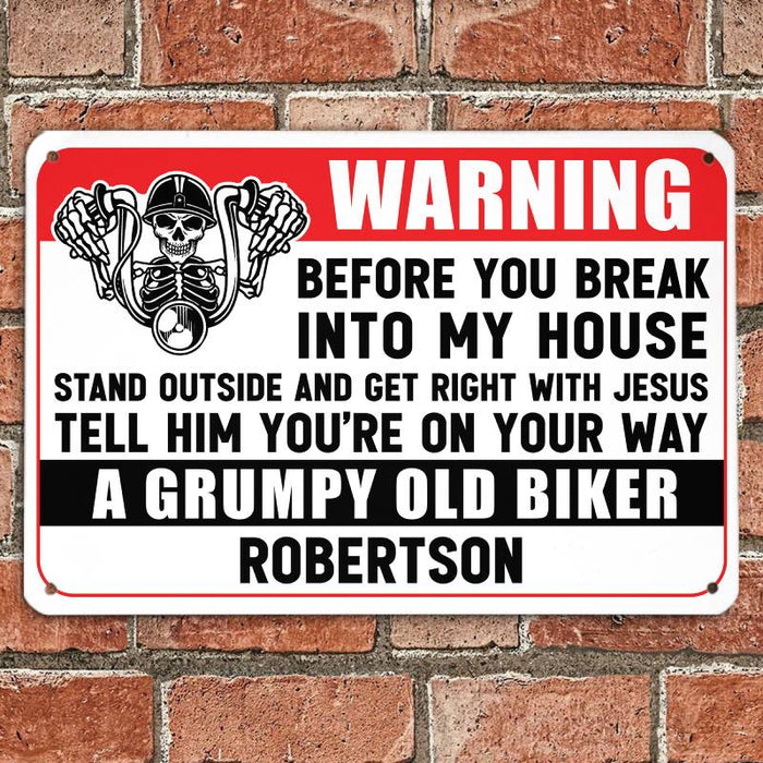 Before You Break Into My House - Gift for a Biker - Personalized Custom Metal Sign