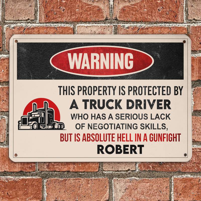 This Property Is Protected By A Truck Driver - Gift for a Truck Driver - Personalized Custom Metal Sign