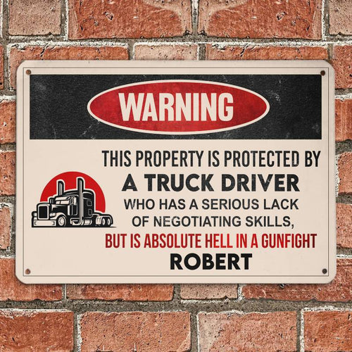 This Property Is Protected By A Truck Driver - Gift for a Truck Driver - Personalized Custom Metal Sign