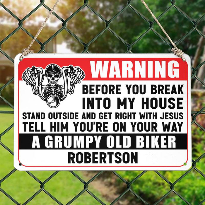 Before You Break Into My House - Gift for a Biker - Personalized Custom Metal Sign