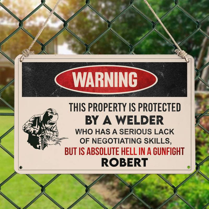 This property is protected by a Welder - Gift for a Welder - Personalised Custom Metal Sign