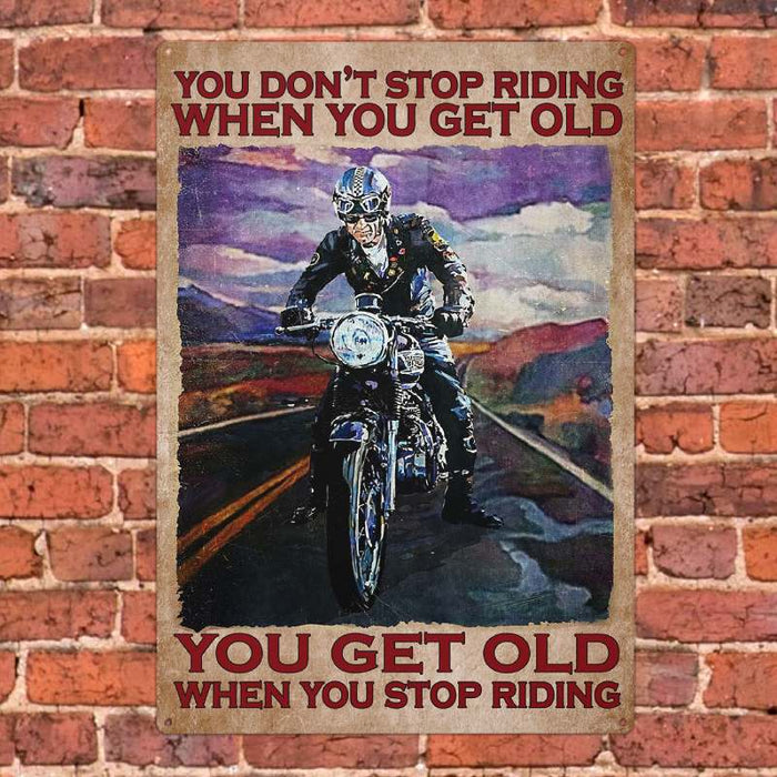 Metal Sign For Biker - You Get Old When You Stop Riding - 8х12 inches