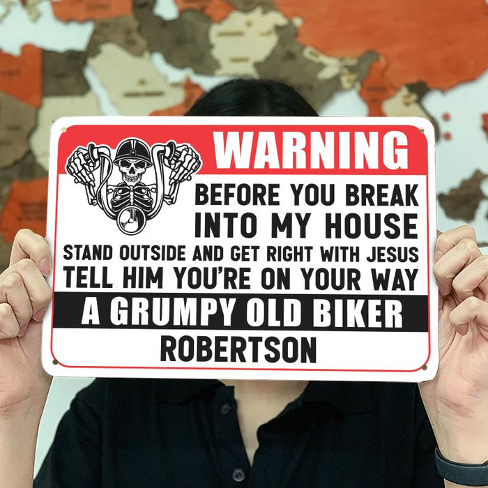 Before You Break Into My House - Gift for a Biker - Personalized Custom Metal Sign