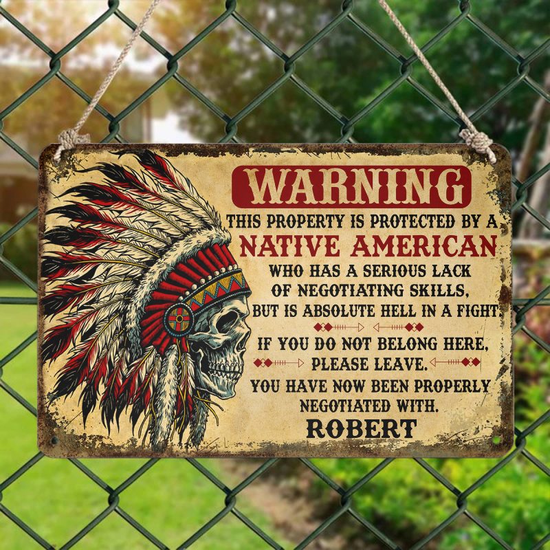 This property is protected by a Native American - Gift for yourself/friends - Personalised Native Custom Metal Sign