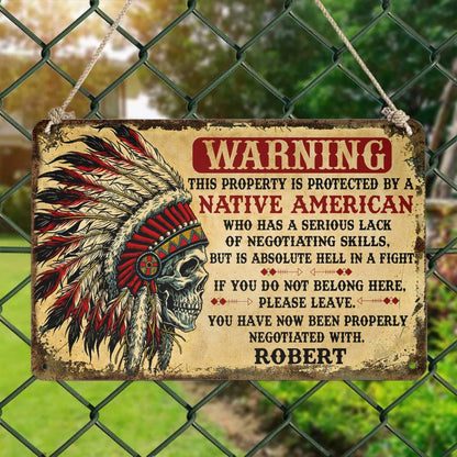 This property is protected by a Native American - Gift for yourself/friends - Personalised Native Custom Metal Sign