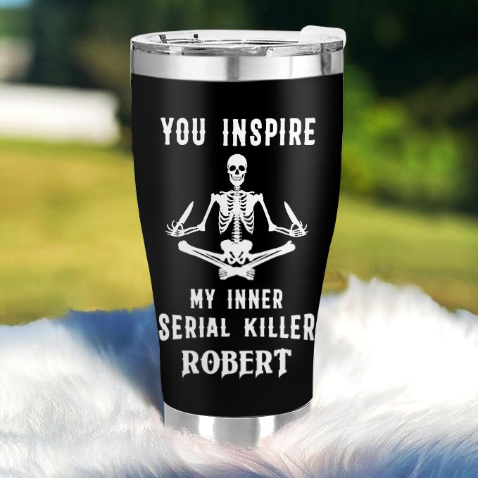 My inner serial killer - Gift for yourself/friends - Personalised Skull Custom Tumbler