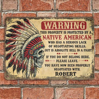 This property is protected by a Native American - Gift for yourself/friends - Personalised Native Custom Metal Sign