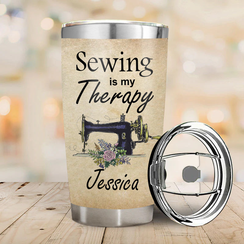 Sewing Is My Therapy - Gift for yourself/friends - Personalized Sewing Custom Tumbler