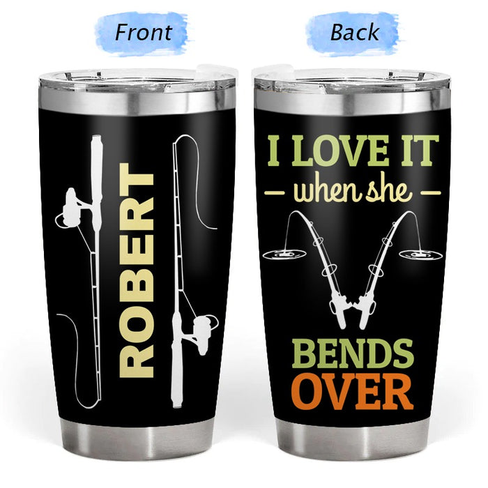 I Love It - Gift for a Fisherman - Personalized Custom Tumbler