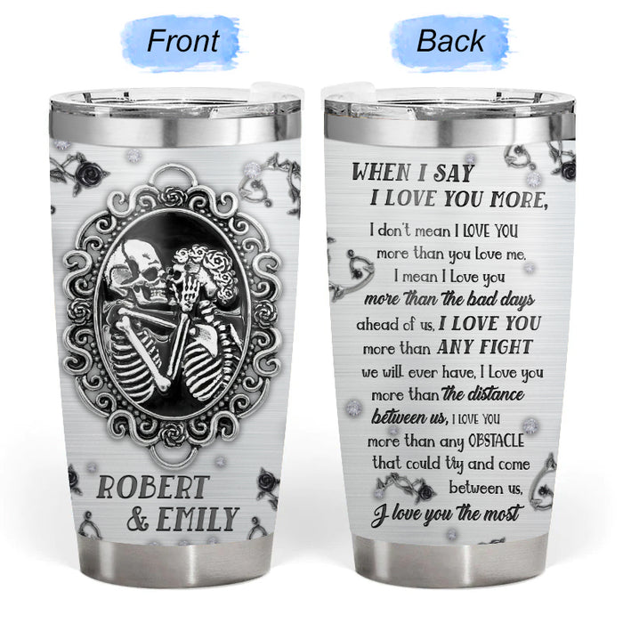 I Love You The Most- Gift for girlfriend/boyfriend - Personalized Skull Custom Tumbler