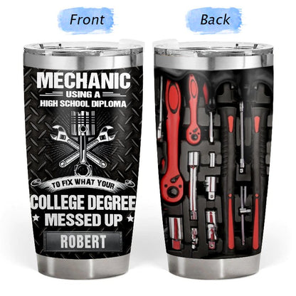College degree messed up - Gift for a Mechanic - Personalized Custom Tumbler