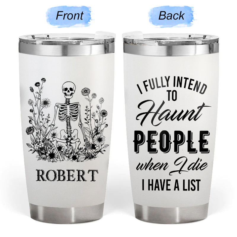 I Have A List- Gift for yourself/friends - Personalized Skull Custom Tumbler