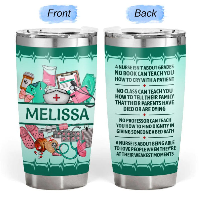 No About Grades - Gift for a Nurse - Personalized Custom Tumbler