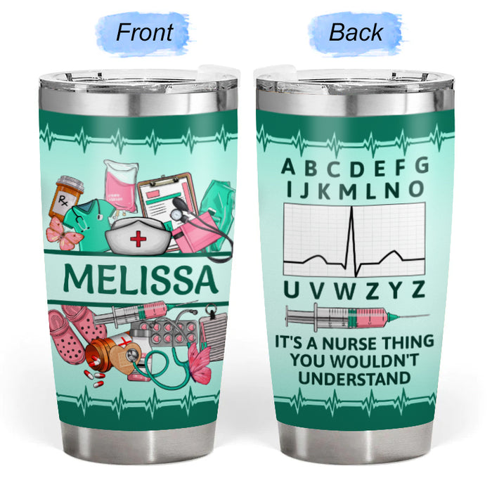 It's A Nurse Thing - Gift for a Nurse - Personalized Custom Tumbler