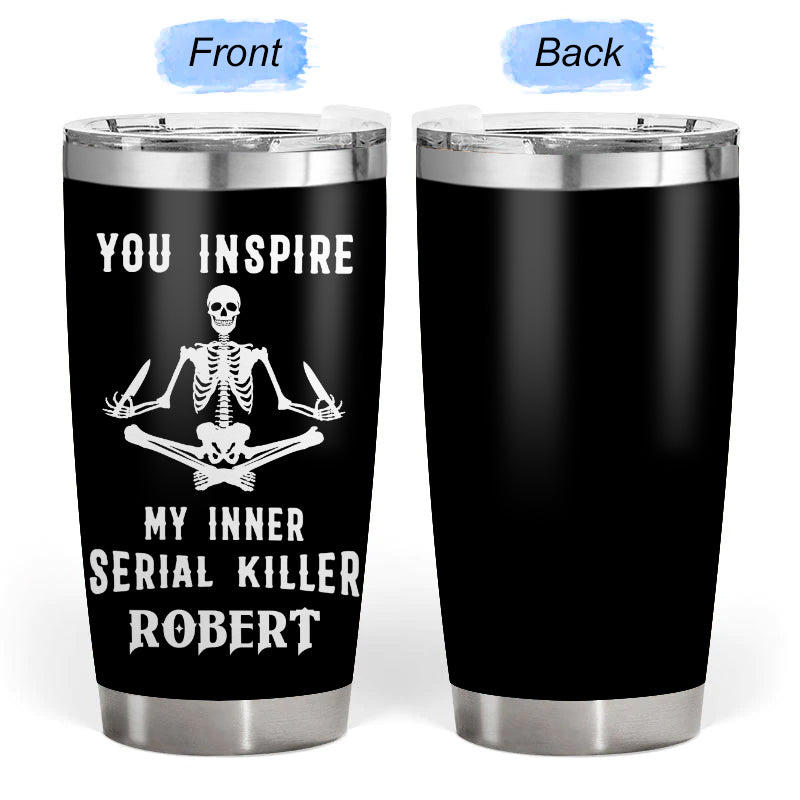 My inner serial killer - Gift for yourself/friends - Personalised Skull Custom Tumbler
