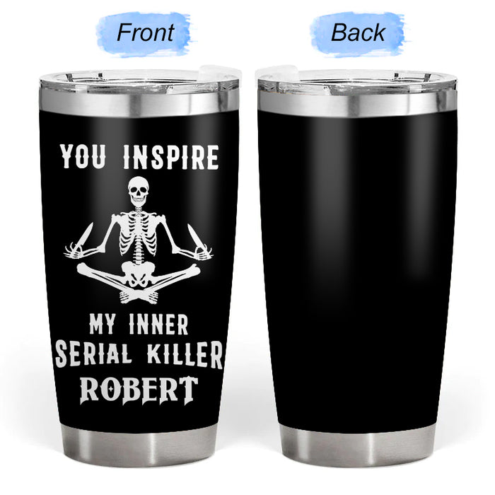 My inner serial killer - Gift for yourself/friends - Personalised Skull Custom Tumbler